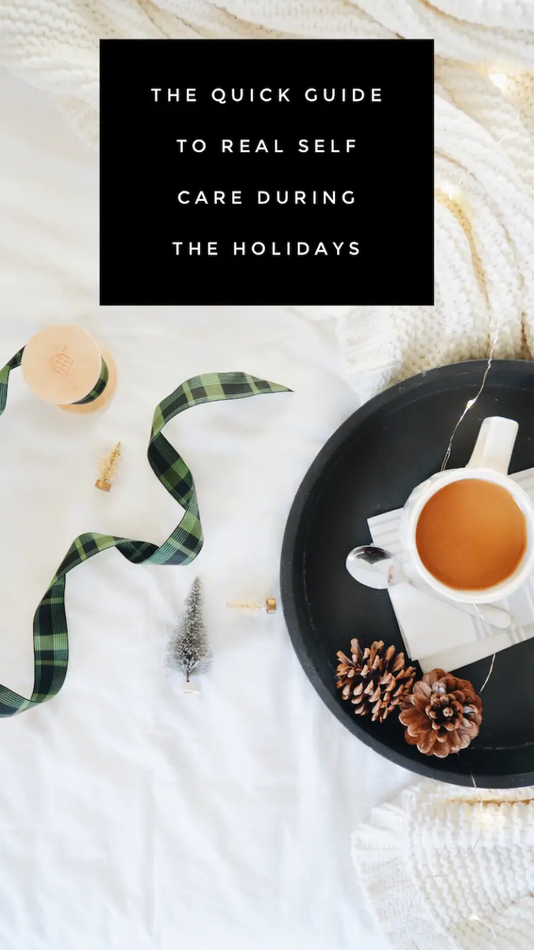The Quick Guide to Real Self Care During the Holidays